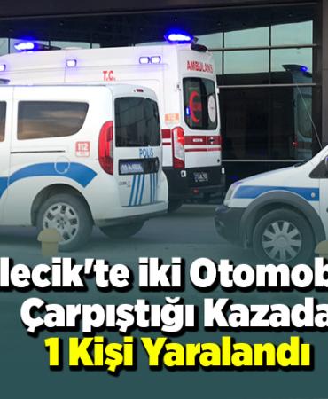 Bilecik'te iki otomobilin çarpıştığı kazada 1 kişi yaralandı