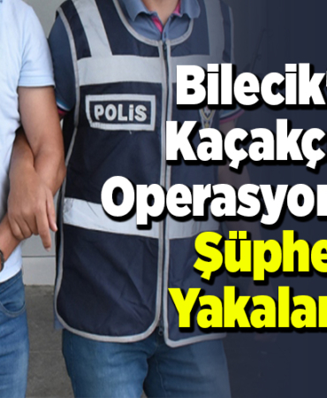 Bilecik'te kaçakçılık operasyonunda şüpheli yakalandı