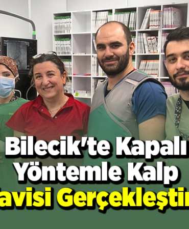 Bilecik'te kapalı yöntemle kalp tedavisi gerçekleştirildi