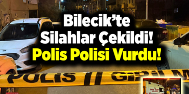 Bilecikte silahlar çekildi polia poliai vurdu