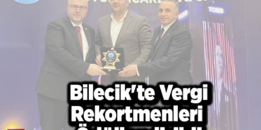 Bilecik'te vergi rekortmenleri ödüllendirildi