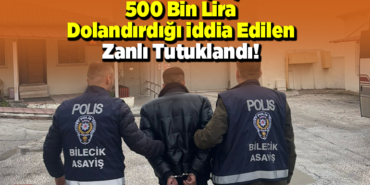 Bilecik'te yaşlı çifti 500 bin lira dolandırdığı iddia edilCCSZen zanlı tutuklandı