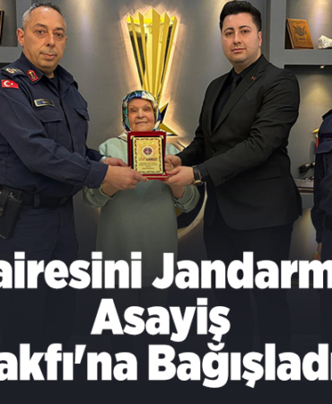 Dairesini Jandarma Asayiş Vakfı'na bağışladı