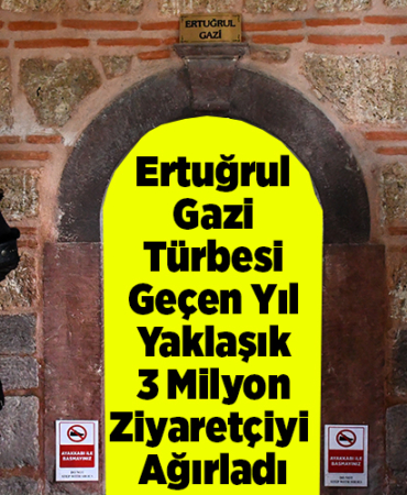 Ertuğrul Gazi Türbesi geçen yıl yaklaşık 3 milyon ziyaretçiyi ağırladı