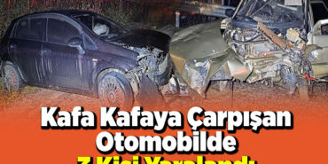 Kafa Kafaya Çarpışan Otomobilde 3 Kişi Yaralandı