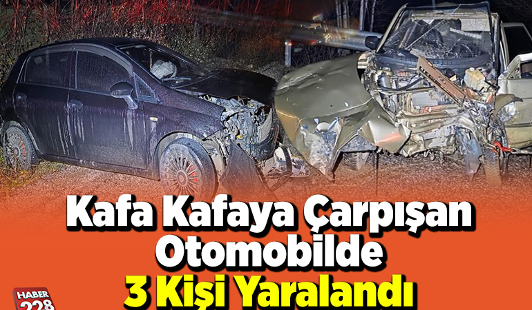 Kafa Kafaya Çarpışan Otomobilde 3 Kişi Yaralandı