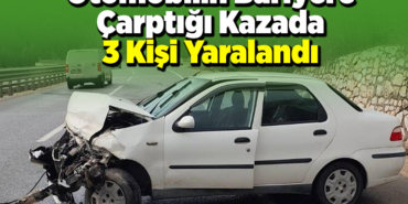 Otomobilin bariyere çarptığı kazada 3 kişi yaralandı