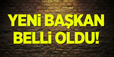 Yeni başkan belli oldu