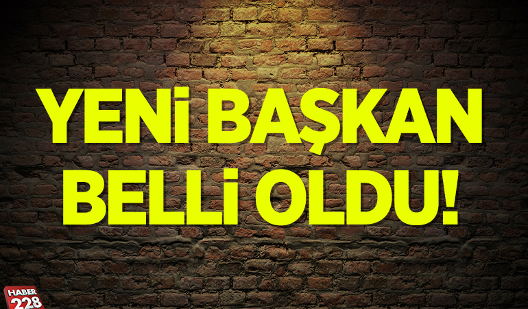 Yeni başkan belli oldu