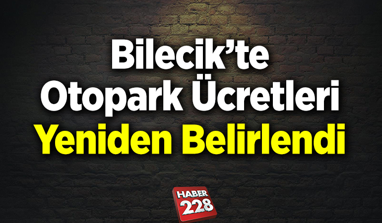 Bilecik’te Otopark Ücretleri Yeniden Belirlendi