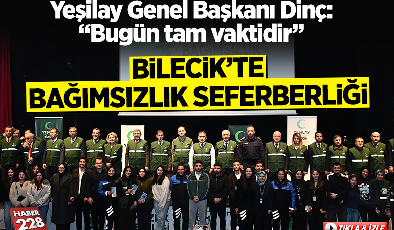 Yeşilay Genel Başkanı Dinç, “Bağımsızlık Seferberliği Bilecik Modeli Lansmanı”nda konuştu