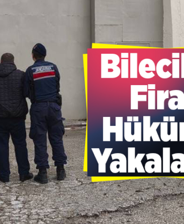 Bilecik'te firari hükümlü yakalandı