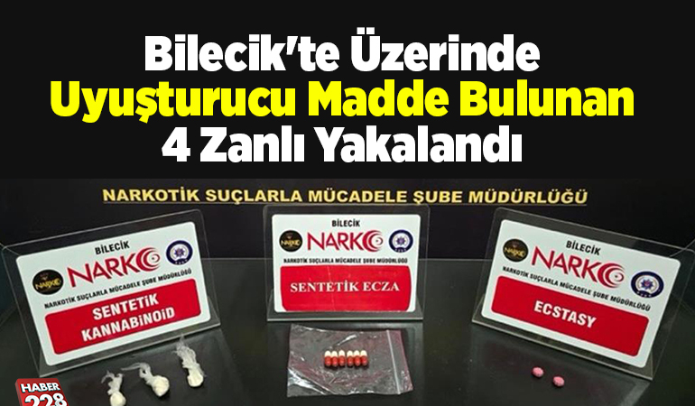 Bilecik’te üzerinde uyuşturucu madde bulunan 4 zanlı yakalandı