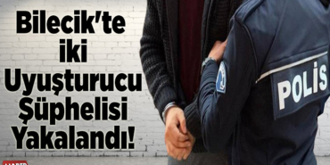Bilecik'te üzerlerinde uyuşturucu bulunan 2 şüpheli yakalandı