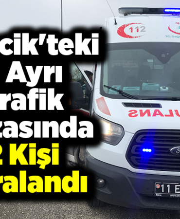 Bilecik'teki 2 ayrı trafik kazasında 2 kişi yaralandı