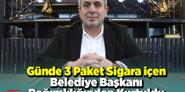Günde 3 paket sigara içen belediye başkanı bağımlılığından kurtuldu