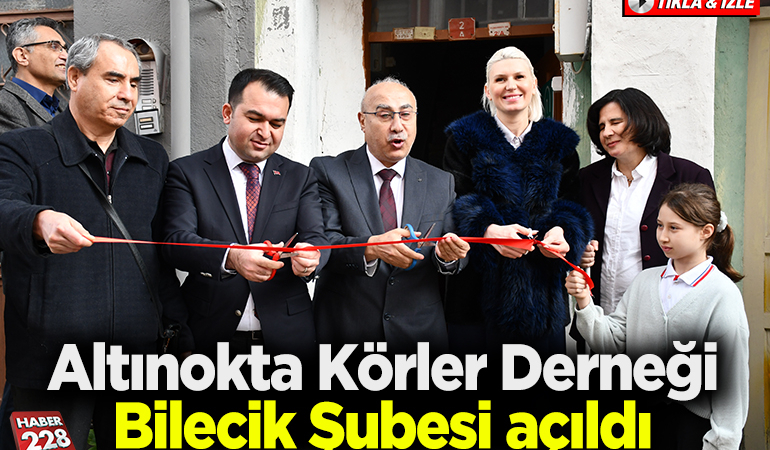 Altınokta Körler Derneği Bilecik Şubesi açıldı