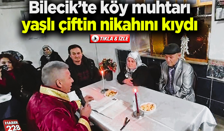 Bilecik’te köy muhtarı, yaşlı çiftin nikahını kıydı