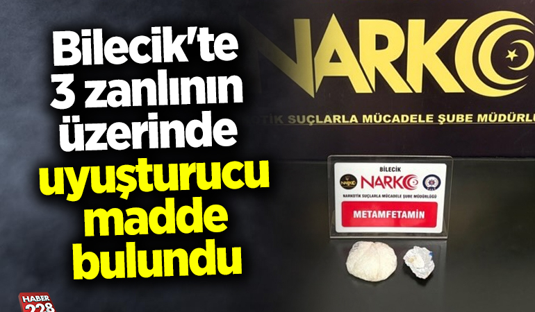 Bilecik’te 3 zanlının üzerinde uyuşturucu madde bulundu