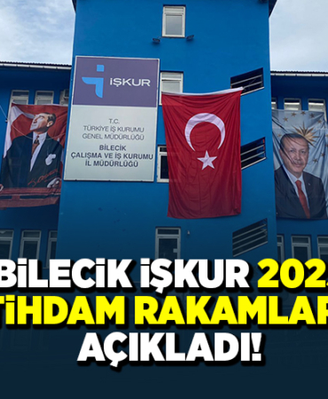 BİLECİK İŞKUR 2025 İSTİHDAM RAKAMLARINI AÇIKLADI