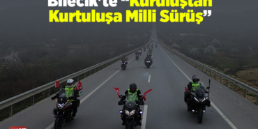 Bilecik'te Kuruluştan Kurtuluşa Milli Sürüş etkinliği yapıldı