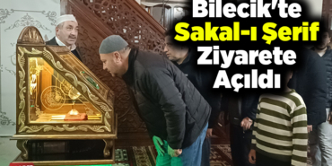 Bilecik'te Sakal-ı Şerif ziyarete açıldı