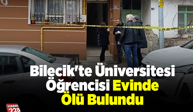 Bilecik’te Üniversitesi öğrencisi evinde ölü bulundu
