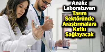 Bilecik'te analiz laboratuvarı tarım sektöründe araştırmalara katkı sağlayacak
