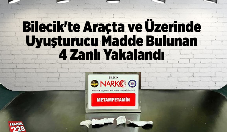 Bilecik’te araçta ve üzerinde uyuşturucu madde bulunan 4 zanlı yakalandı