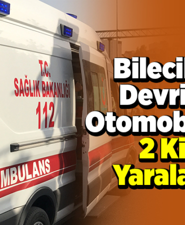 Bilecik'te devrilen otomobildeki 2 kişi yaralandı