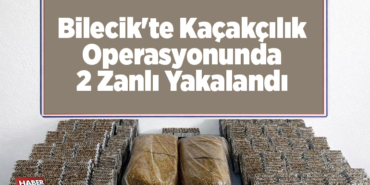 Bilecik'te kaçakçılık operasyonunda 2 zanlı yakalandı