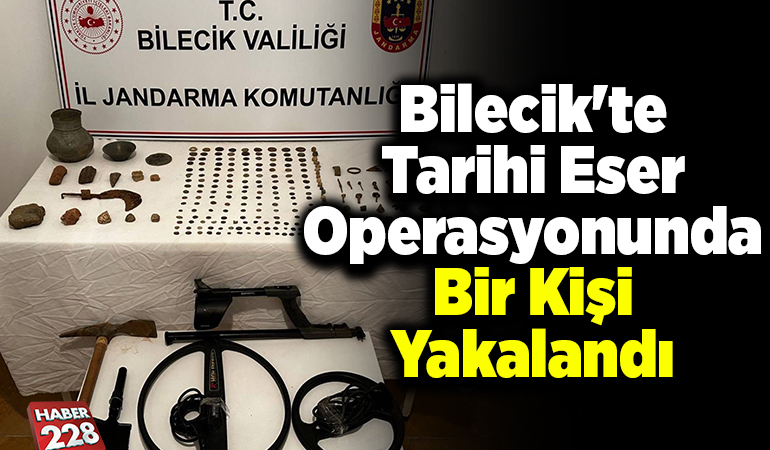 Bilecik’te tarihi eser operasyonunda bir kişi yakalandı