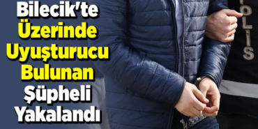 Bilecik'te uyuşturucu operasyonunda 2 zanlı yakalandı