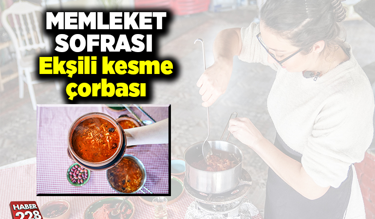 MEMLEKET SOFRASI – Ekşili kesme çorbası