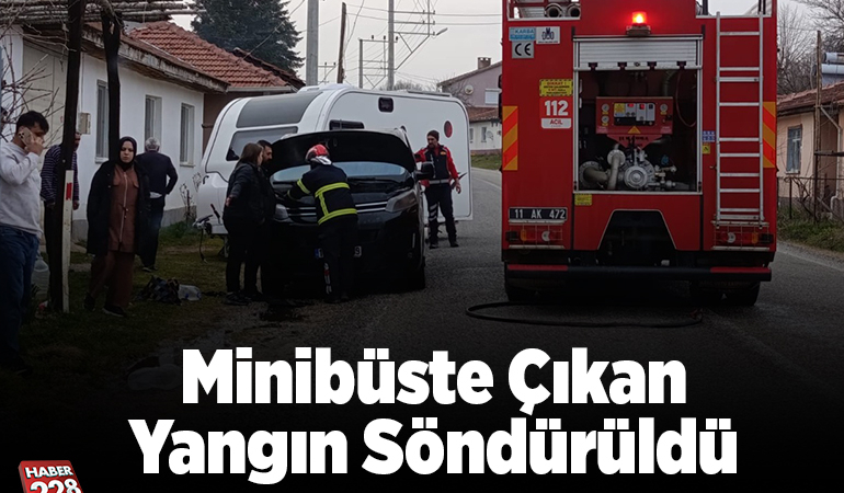 Minibüste çıkan yangın söndürüldü