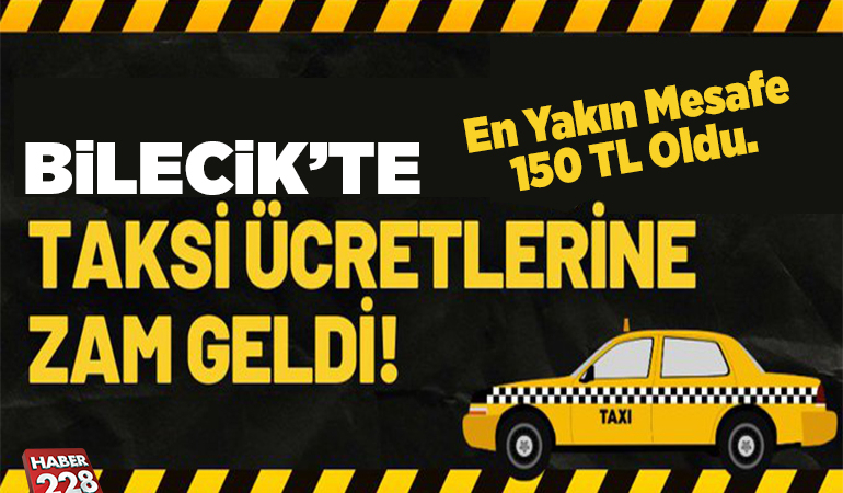 BİLECİK’TE TAKSİ ÜCRETLERİNE ZAM GELDİ!