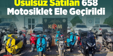 Usulsüz satılan 658 motosiklet ele geçirildi