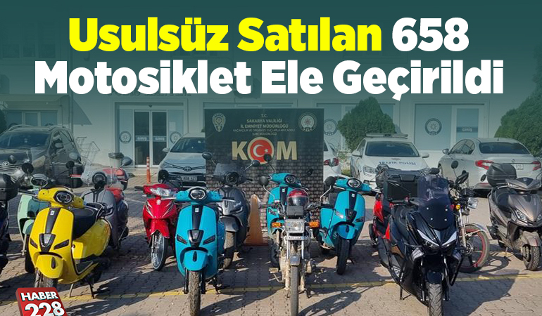 Usulsüz satılan 658 motosiklet ele geçirildi