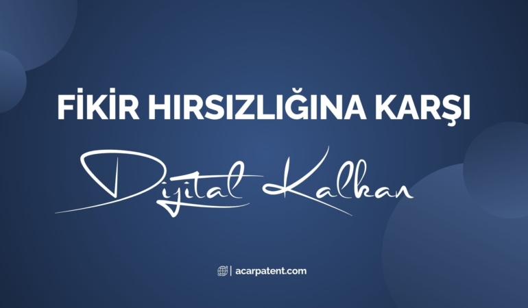 Teknoloji Çağında Fikir Hırsızlığına Karşı Dijital Kalkan