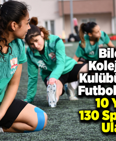 Bilecik Kolej Spor Kulübü Kadın Futbol Takımı 10 yılda 130 sporcuya ulaştı