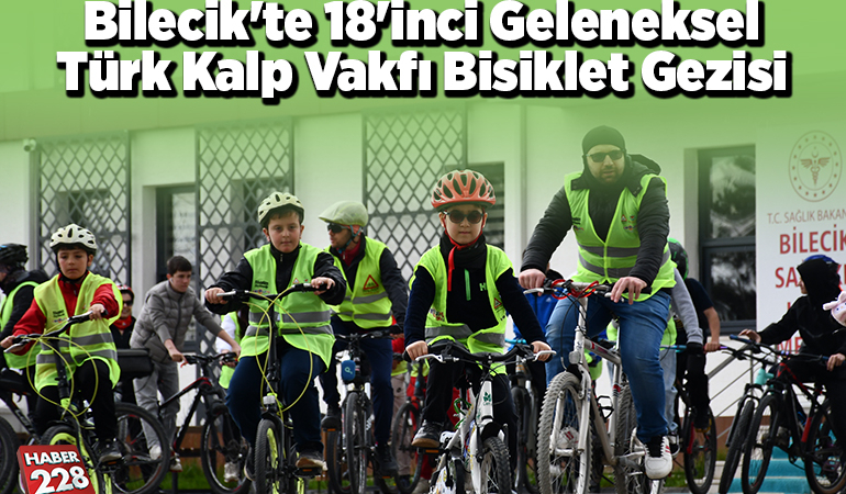 Bilecik’te 18’inci Geleneksel Türk Kalp Vakfı Bisiklet Gezisi