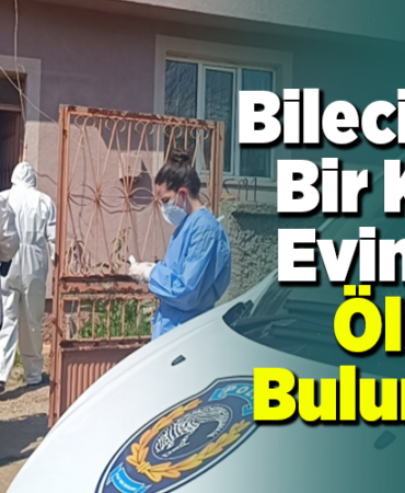 Bilecik'te bir kişi evinde ölü bulundu