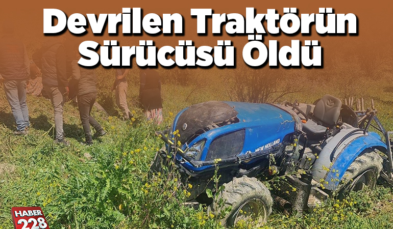 Bilecik’te devrilen traktörün sürücüsü öldü