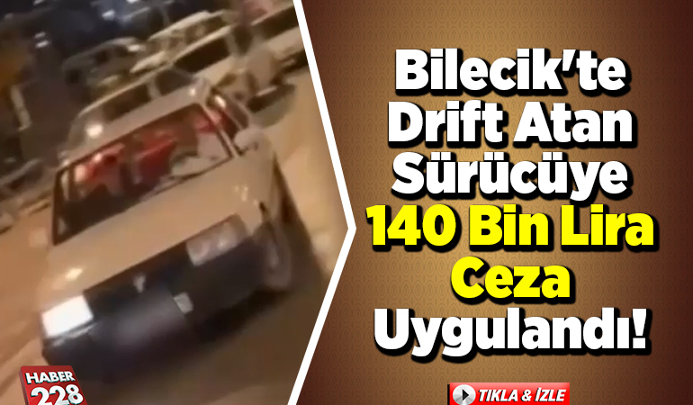 Bilecik'te drift atan sürücüye 140 bin lira ceza uygulandı
