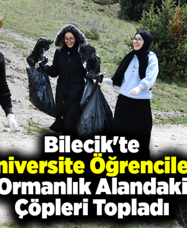 Bilecik'te üniversite öğrencileri ormanlık alandaki çöpleri topladı