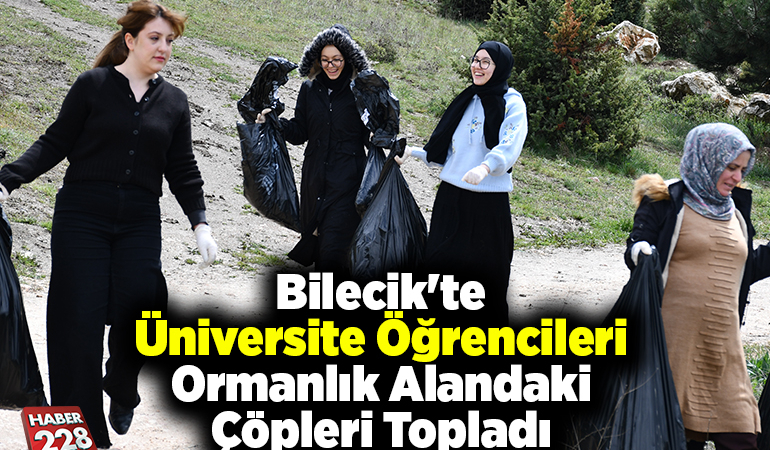 Bilecik’te üniversite öğrencileri ormanlık alandaki çöpleri topladı
