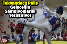 Tekvandocu polis geleceğin şampiyonlarını yetiştiriyor