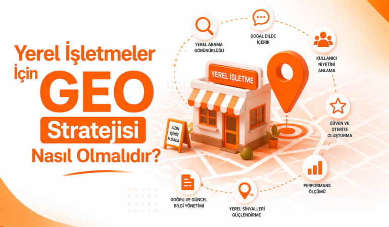Yerel İşletmeler İçin GEO Stratejisi Nasıl Olmalıdır?