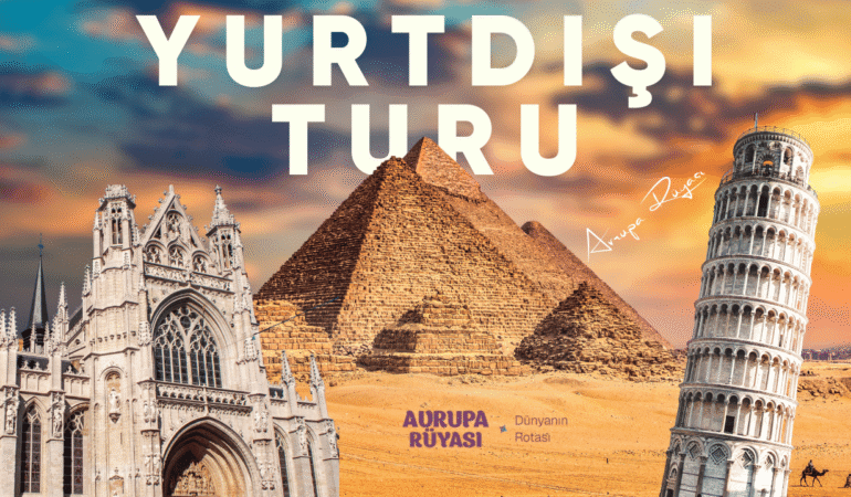 Avrupa Rüyası Turizmde Küresel Rotalarıyla Dikkat Çekiyor