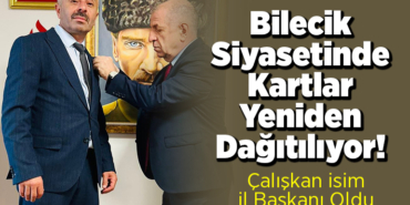 Bilecik Siyasetinde Kartlar Yeniden Dağıtılıyor!